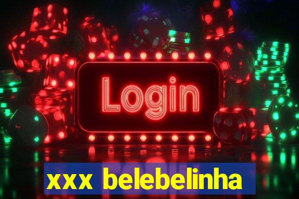 xxx belebelinha